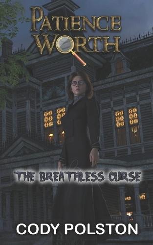 Patience Worth: The Breathless Curse