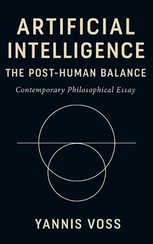 Artificial Intelligence, The Post-Human Balance