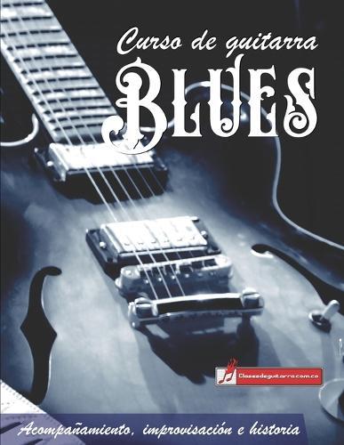 Curso de guitarra Blues: Acompañamiento, improvisación e historia