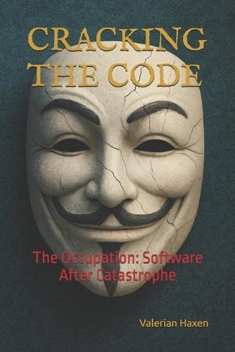 Cracking the Code: The Occupation: Software After Catastrophe