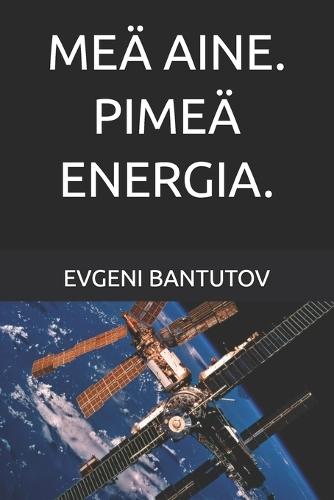 Meä Aine. Pimeä Energia.