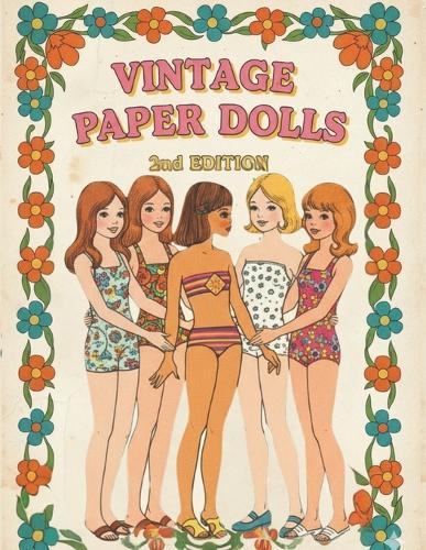 Vintage Paper Dolls 2nd Edition: A Nostalgic Book with 7 Retro Dolls and 40+ Interchangeable Outfits Featuring Classic Floral & Paisley Prints