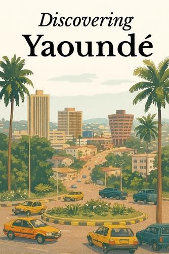 Discovering Yaoundé