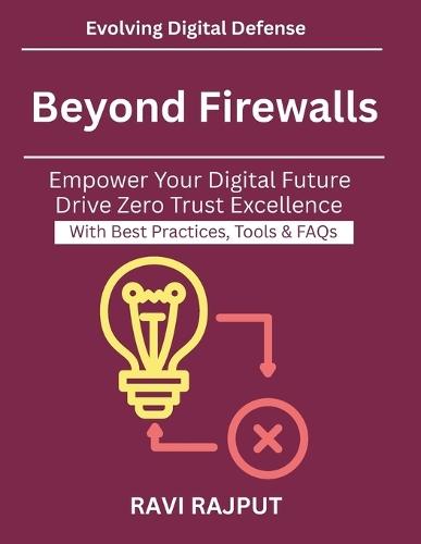 Beyond Firewalls: Modern defense strategies Why Zero Trust is essential Cloud and Hybrid Security Models Identity Access Management Essentials Zero Trust for Business Leaders Secure Digital