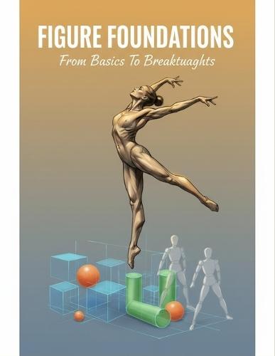 Figure Foundations: From Basics To Breakthroughs