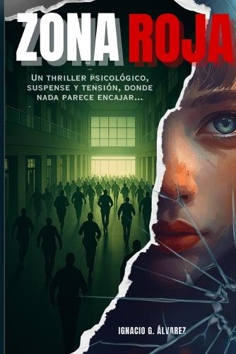 Zona Roja: Un thriller psicológico lleno de suspense y tensión, donde nada parece encajar...