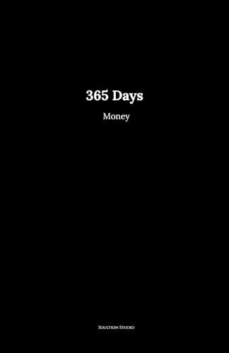 365 Days of Money: No Storytelling, Just Real Financial Lessons, One Day at a Time.