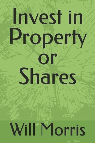 Invest in Property or Shares