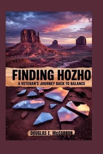Finding Hozho: A Veteran's Journey Back to Balance