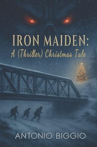 Iron Maiden: a (Thriller) Christmas Tale