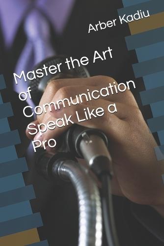 Master the Art of Communication Speak Like a Pro