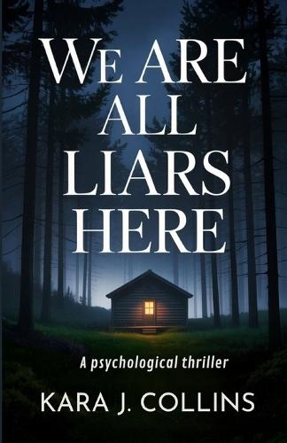 We Are All Liars Here: A Psychological Thriller