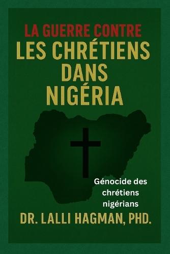 La Guerre Contre Les Chrétiens Dans Nigeria: Génocide des chrétiens nigérians