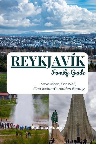 Reykjavík Family Guide: Save More, Eat Well, Find Iceland's Hidden Beauty