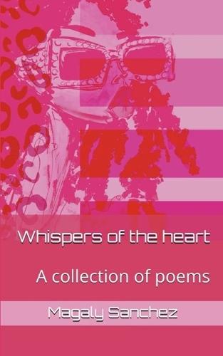 Whispers of the heart: Poetry Collection