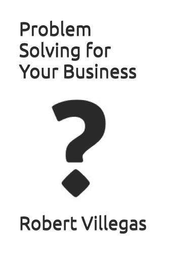 Problem Solving for Your Business
