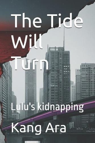 The Tide Will Turn: Lulu's kidnapping