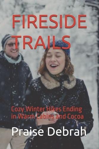 Fireside Trails: Cozy Winter Hikes Ending in Warm Cabins and Cocoa
