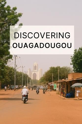 Discovering Ouagadougou