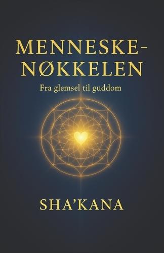 Menneskenøkkelen: Fra glemsel til guddom