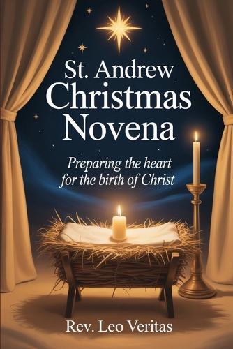 St. Andrew Christmas Novena: Preparing the Heart for the Birth of Christ
