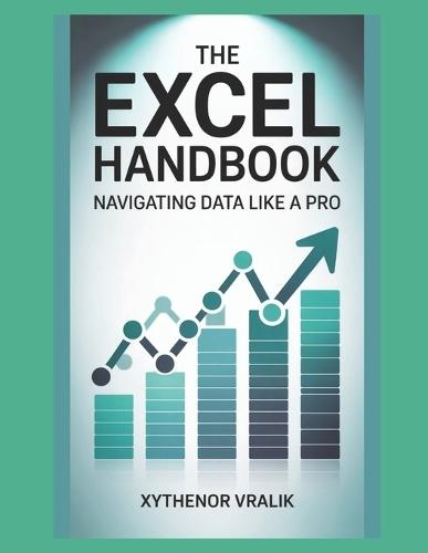 The Excel Handbook: Navigating Data Like a Pro