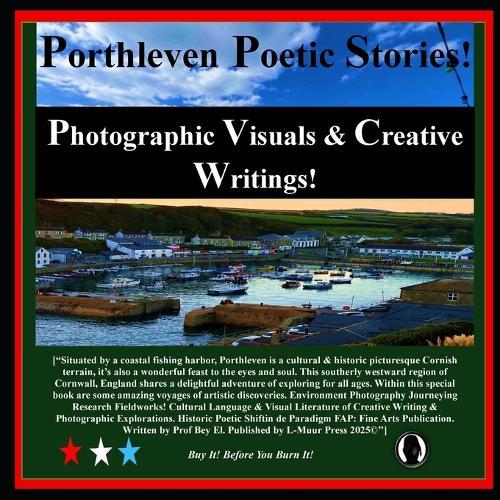 Porthleven Poetic Stories!: Photographic Visuals & Creative Writings!