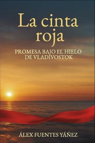 La cinta roja: Promesa bajo el hielo de Vladivostok