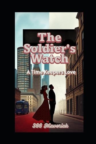 The Soldier's Watch: A Timekeeper's Love