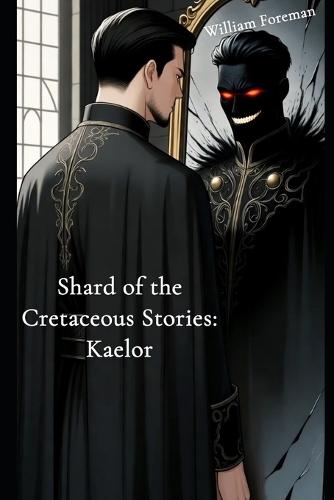 Shard of the Cretaceous Stories: Kaelor
