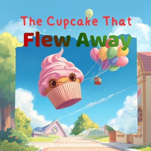 The Cupcake That Flew Away