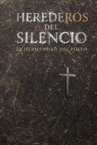 Herederos del Silencio: La Hermandad del Polvo