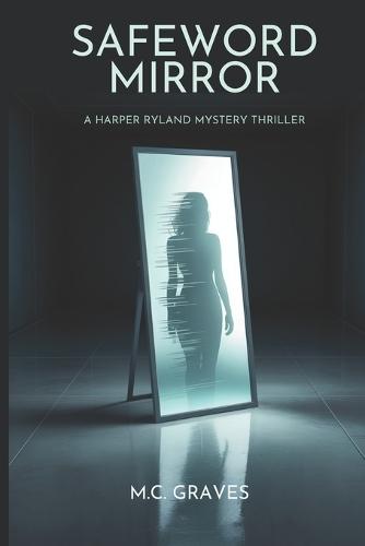Safeword Mirror: A Harper Ryland Mystery Thriller