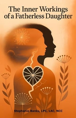 The Inner Workings of a Fatherless Daughter