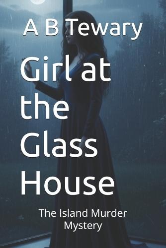 Girl at the Glass House: The Island Murder Mystery