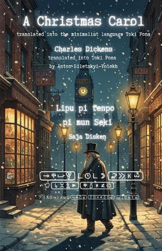 A Christmas Carol - in Toki Pona: Translated into the minimalist language Toki Pona