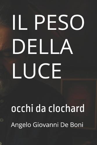 Il Peso Della Luce: occhi da clochard