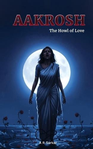 AAKROSH - The Howl of Love