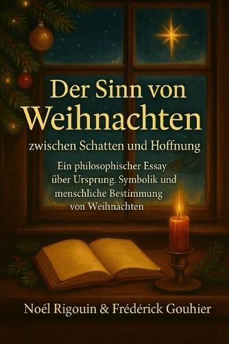 Der Sinn von Weihnachten: Zwischen Schatten und Hoffnung
