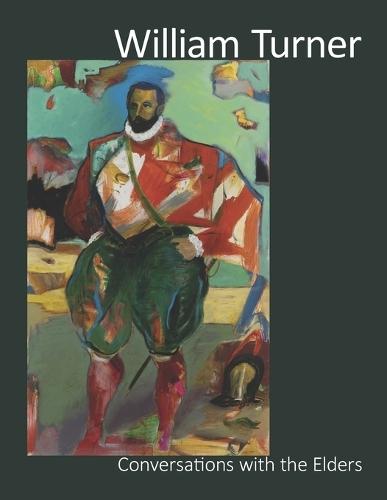 William Turner: Conversations with the Elders