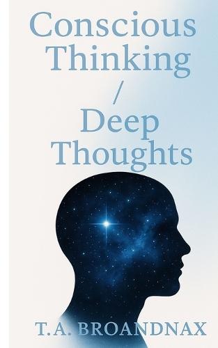 Conscious Thinking / Deep Thoughts