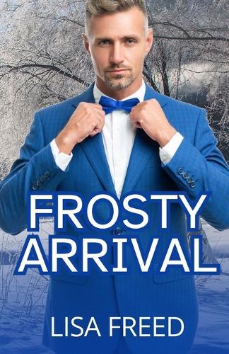 Frosty Arrival: A Short OTT Grumpy/Sunshine Midlife Romance