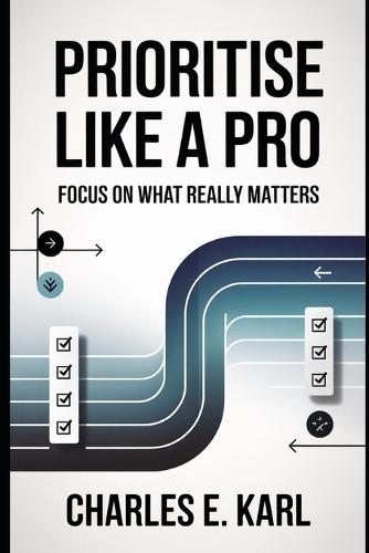 Prioritise Like a Pro: Focus on what really matters