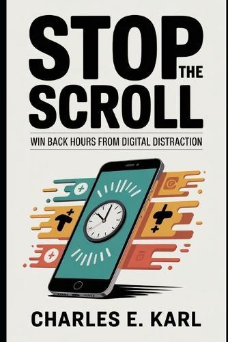 Stop the Scroll: Win back hours from digital distraction