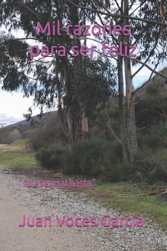 Mil razones para ser feliz: ""Lo esencial basta""