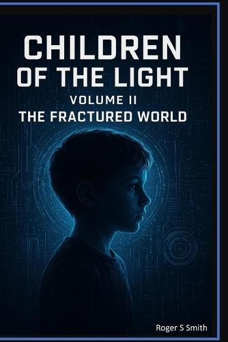 Children of the Light: The Fractured World Volume II