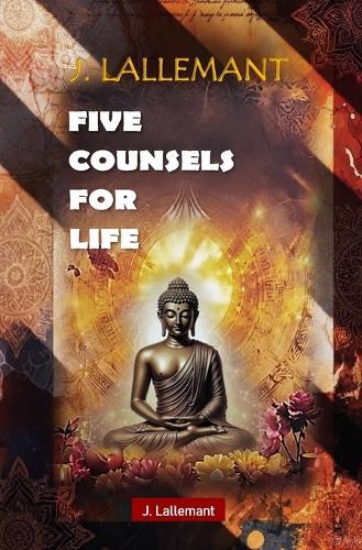 Five Counsels for Life