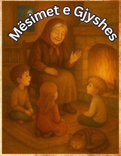 Mësimet e Gjyshes: Urtësi e vjetër për brezin e ri