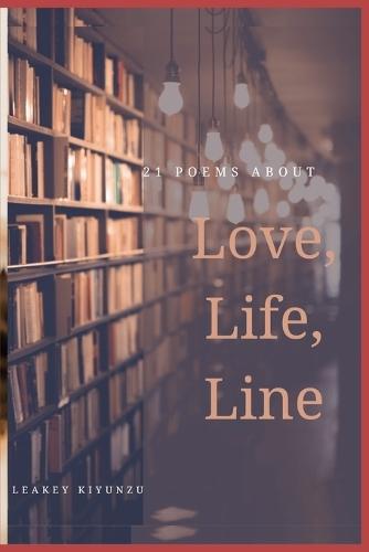 21 Poems of Love & Life: Love, Life Lessons, growth, self reflection and the Quiet Truths We Carry