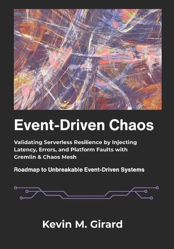 Event-Driven Chaos: Validating Serverless Resilience by Injecting Latency, Errors, and Platform Faults with Gremlin & Chaos Mesh.